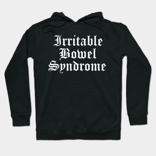 Irritable Bowel Syndrome - Old English Goth Classic IBS Hoodie